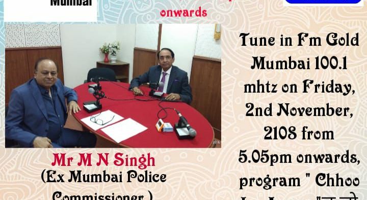 IBG President Mr. Vikash Mittersain’s Weekly Radio Talk in conversation with Mr. M. N. Singh – Ex Mumbai Police Commissioner on FM Gold